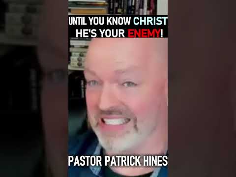 Until You Know Christ He's Your Enemy - Pastor Patrick Hines #shorts #christianshorts #JesusChrist