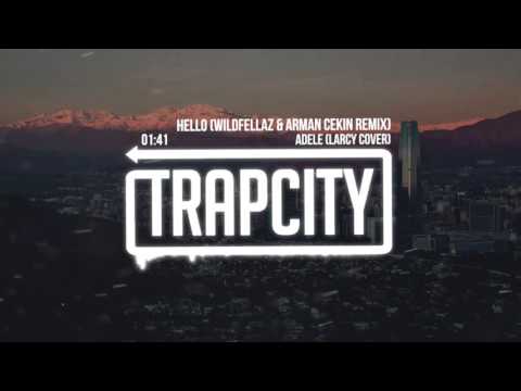 Adele - Hello (Larcy Cover) [Wildfellaz & Arman Cekin Remix] - UC65afEgL62PGFWXY7n6CUbA