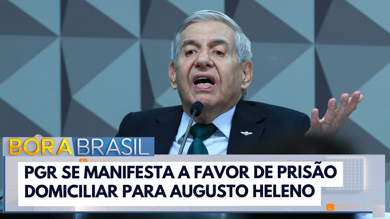 PGR se manifesta a favor de prisão domiciliar para Augusto Heleno | Bora Brasil