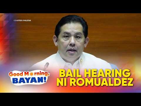 Bail hearing <strong>ni</strong> Romualdez, gumugulong na | Good Morning Bayan