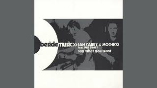 Ian Carey & Mochico Feat. Miss Bunty - Say What You Want (Exclusive Edit/2005)