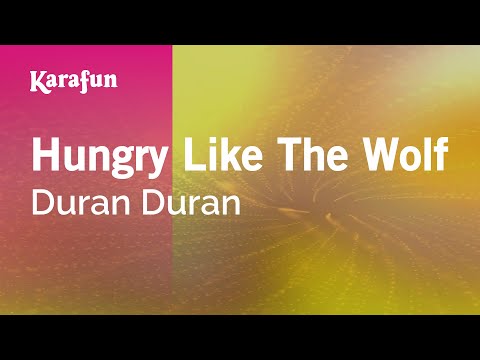 Karaoke Hungry Like The Wolf - Duran Duran * - UCbqcG1rdt9LMwOJN4PyGTKg