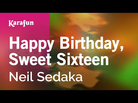 Karaoke Happy Birthday, Sweet Sixteen - Neil Sedaka * - UCbqcG1rdt9LMwOJN4PyGTKg