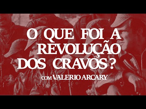 Entenda o que foi a Revolução dos Cravos | Valerio Arcary