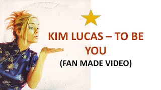 Kim Lucas - To be You (Fan Video)  Italo Dance