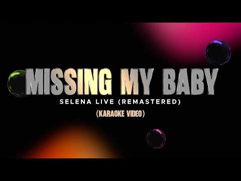 Selena - Missing My Baby  - Live Remastered 2026 (Karaoke Video)