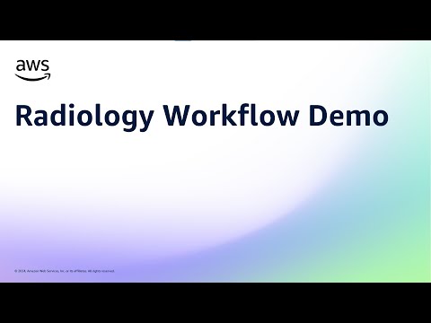 Radiology Workflow Demo | Amazon Web Services