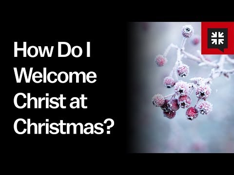 How Do I Welcome Christ at Christmas? // Ask Pastor John