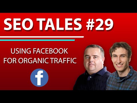 Using Facebook for Organic Traffic | SEO Tales | Episode 29