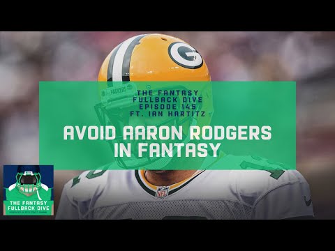 Stay Away From Aaron Rodgers in Fantasy 2020 | Fantasy Football Podcast