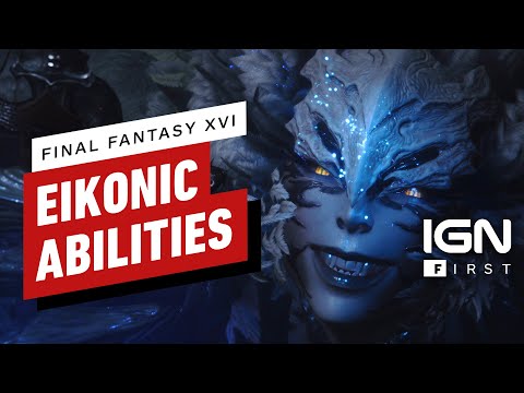 Final Fantasy 16 Developers Introduce Eikon Abilities | IGN First