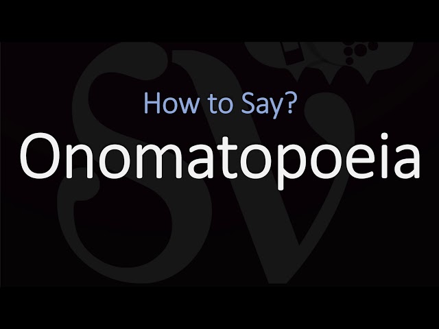 How to Pronounce Onomatopoeia