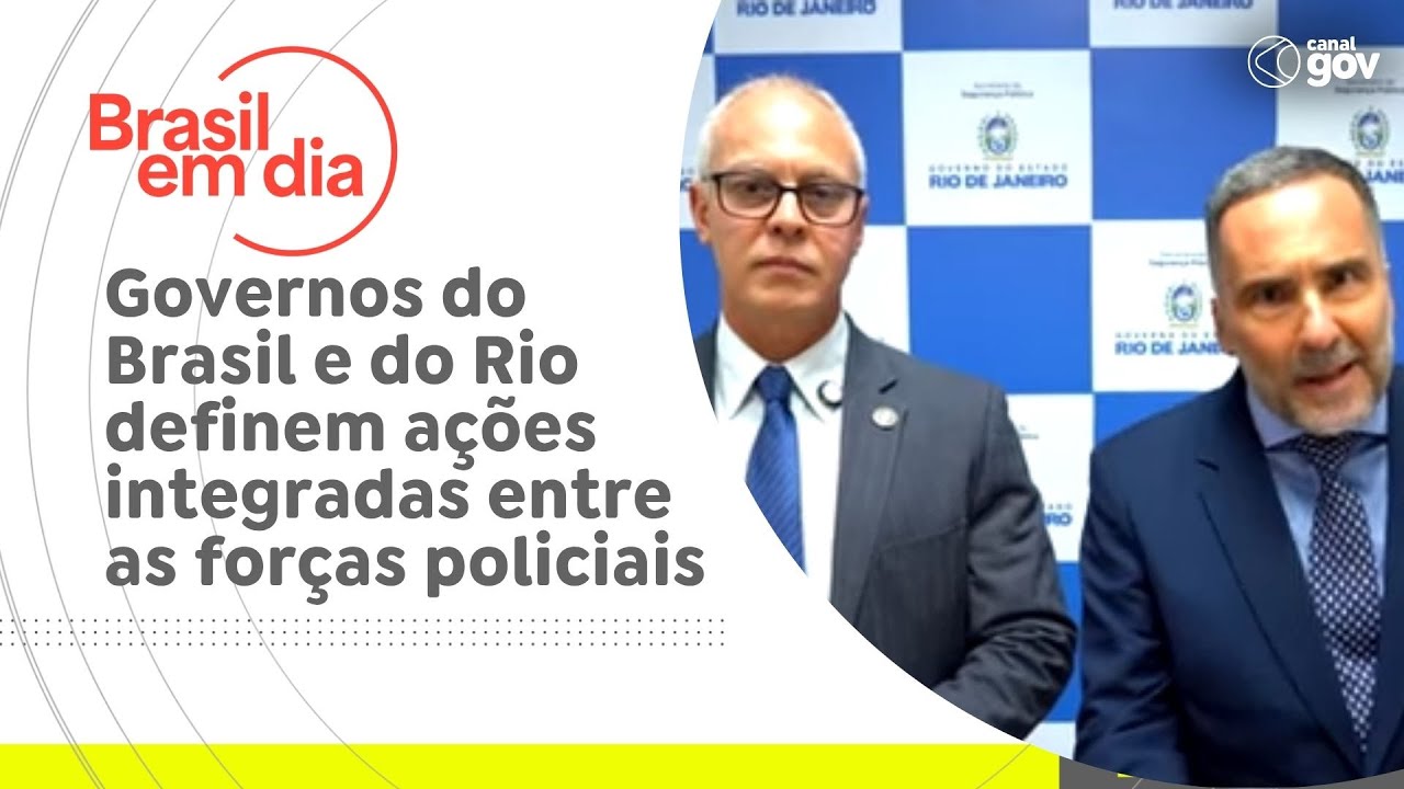 Governos do Brasil e do Rio definem ações integradas entre as forças policiais