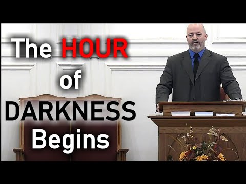 The Hour of Darkness Begins - Pastor Patrick Hines Sermon