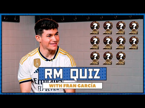 Do YOU know more about Real Madrid than Fran García? | Quiz
