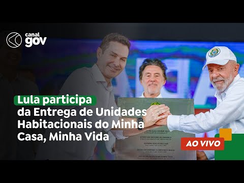 🔴 Lula participa da Cerimônia de Entrega de Unidades Habitacionais do Minha Casa, Minha Vida