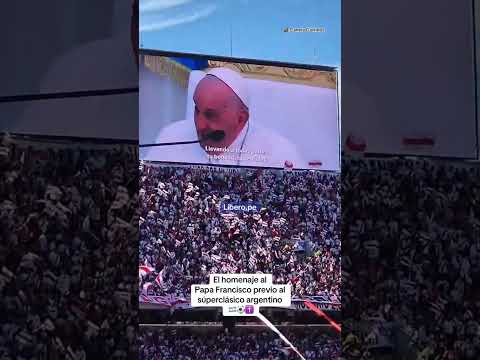 EL PAPA FRANCISCO PRESENTE EN EL SUPERCLÁSICO ⚽️🇦🇷✝️ #RiverPlate #BocaJuniors  | Líbero