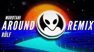 Noir & Haze - Around (Murotani & RÜLF Remix)