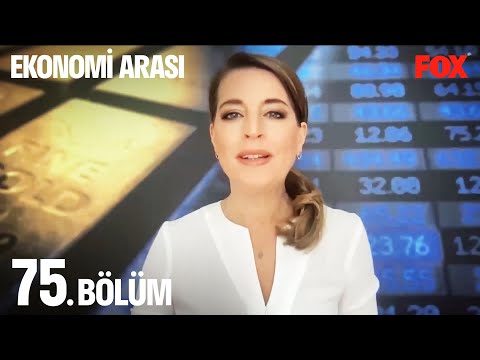 Ekonomi Arası 75. Bölüm