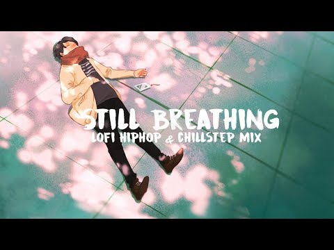 still breathing | lofi hiphop & chillstep mix - UCpEYMEafq3FsKCQXNliFY9A