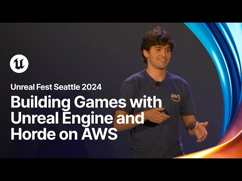 Building Games with Unreal Engine and Horde on AWS | Unreal Fest 2024