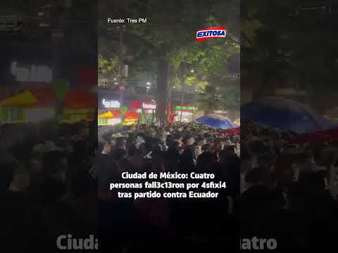 🔴🔵 Cuatro personas fallecieron por asfixia durante las celebraciones por el triunfo de México
