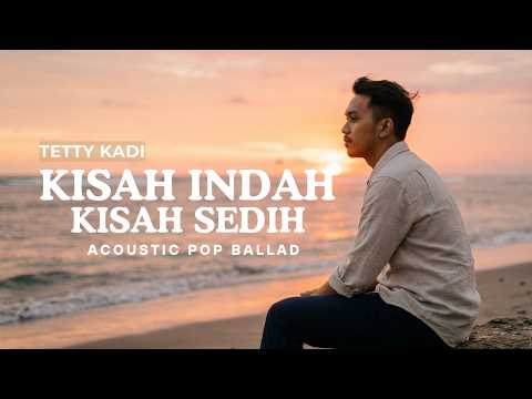 Kisah Indah Kisah Sedih – Tetty Kadi (Cover) | Acoustic Pop Ballad Version | Raka Pradipta