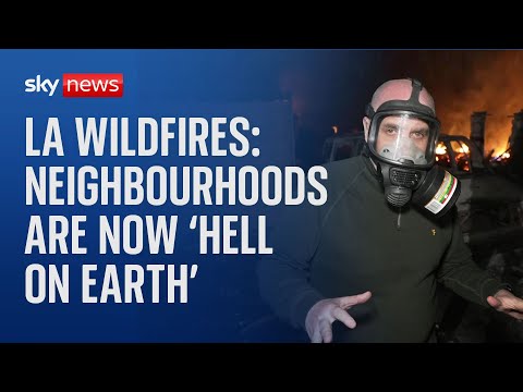 LA wildfires turn 'little piece of heaven' into 'hell on earth' - Sky correspondent in California