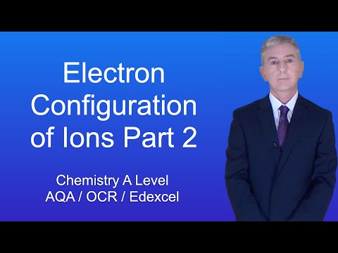 A Level Chemistry Electron Configuration of Ions 2 (all exam boards).