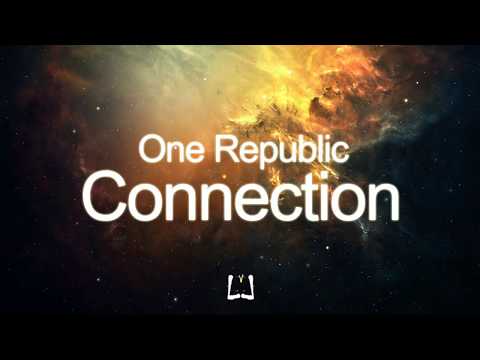 OneRepublic - Connection ( LYRICS )