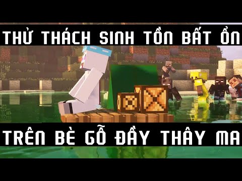Minecraft sinh tồn bất ổn | thử thách sinh tồn trên bè gỗ di động đầy thây ma 🤣