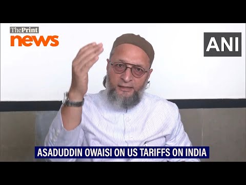 'Trade with a country where terrorism is a trade, or India,' says Owaisi on US tariffs on India.