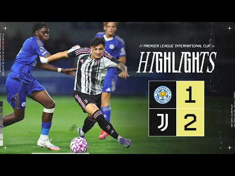 HIGHLIGHTS Premier League International Cup | Leicester 1-2 Juventus