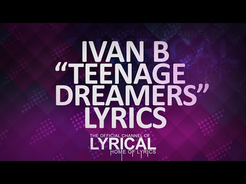 Ivan B - Teenage Dreamers (Prod. SimsBeats) Lyrics - UCnQ9vhG-1cBieeqnyuZO-eQ