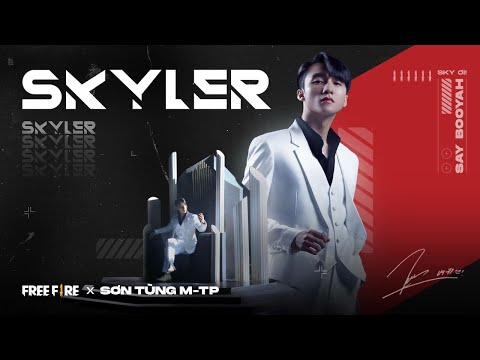 Free Fire x Sơn Tùng M-TP | 'Skyler' Theme Song |  Official