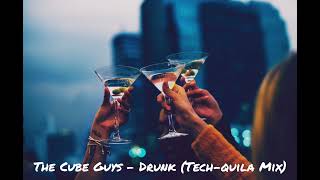 The Cube Guys - Drunk (Tech-quila Mix) @Mrs AriS