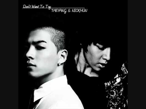 [Duet] Dont Want to Try - Tae Yang (Big Bang) and Nickhun (2pm) *Mp3 Download*