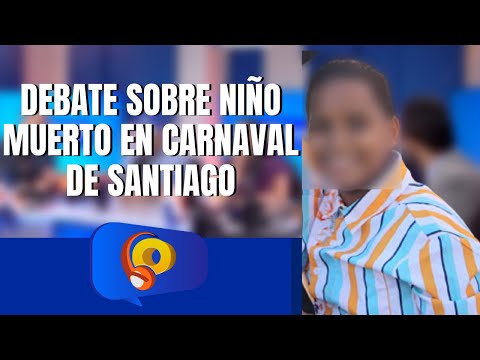 Niño fallecido en incidente en carnaval de Santiago | Debate en cabina de La Opción de la tarde