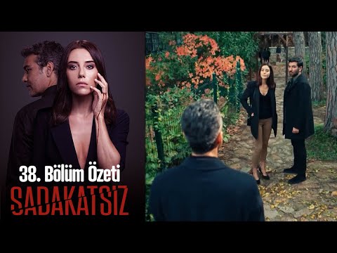 Sadakatsiz - 38. Bölüm Özeti