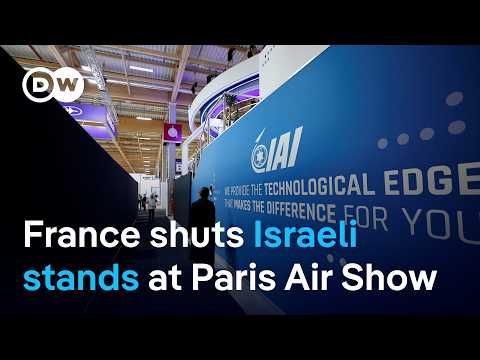 Israel furious as France shuts weapons stands at Paris Air Show | DW News