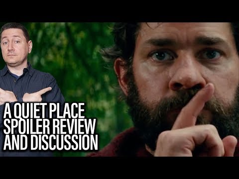 A QUIET PLACE - Spoiler Review And Discussion