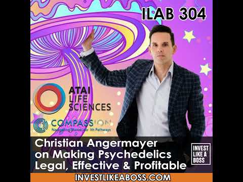 304: Christian Angermayer on Making Psychedelics Legal, Effective & Profitable