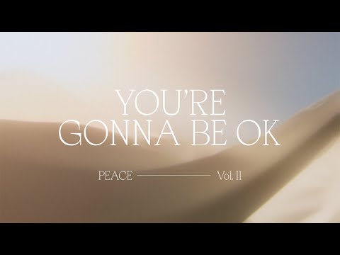 You're Gonna Be Ok - Bethel Music, Jenn Johnson  Peace, Vol II