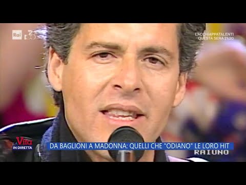 Da Baglioni a Madonna: quelli che "odiano" le loro hit - La Vita in diretta 10/05/2024