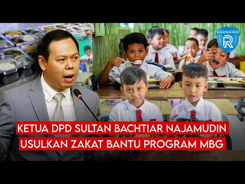 Profil Ketua DPD RI Sultan Bachtiar Najamudin, Usulkan Zakat Biayai Program MBG