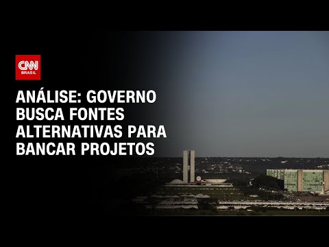 ​Análise: Governo busca fontes alternativas para bancar projetos | WW