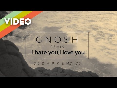 gnash - i hate u, i love u (ft. olivia o'brien) (Dj Dark & MD.Dj Remix) - UCfqEPO0M10KAtuXlc1NjuFg