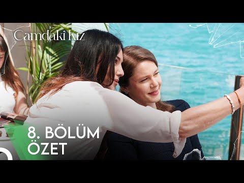 Camdaki Kız 8. Bölüm Özet