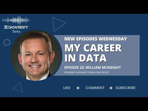 My Career in Data Episode 22: William McKnight, President, McKnight Consulting Group