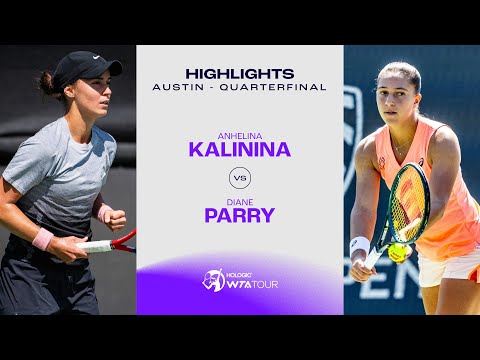 Anhelina Kalinina vs. Diane Parry | 2024 Austin Quarterfinal | WTA Match Highlights